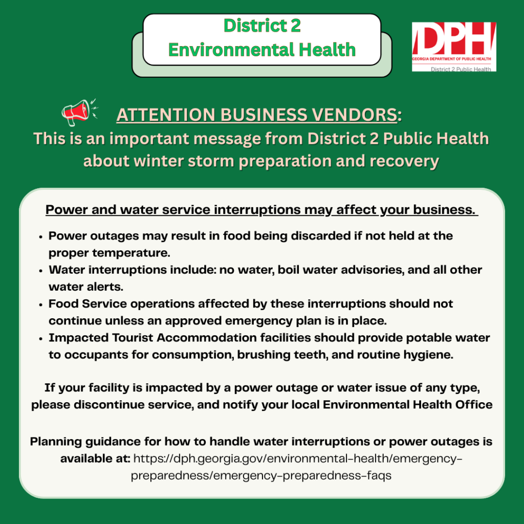Important notice from District 2 Public Health about winter storm preparation and recovery. Power or water outages may disrupt food service and require closure unless an approved emergency plan is in place. Facilities affected by outages should stop service and contact Environmental Health. Tourist accommodations must provide potable water to guests. A link to emergency preparedness guidance is included.